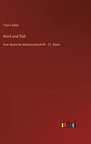 Stock image for Nord und Sd: Eine deutsche Monatszeitschrift - 21. Band (German Edition) for sale by Lucky's Textbooks