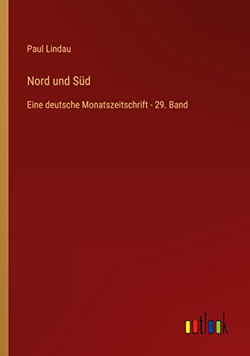 Stock image for Nord und Sd: Eine deutsche Monatszeitschrift - 29. Band (German Edition) for sale by Lucky's Textbooks