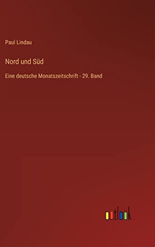 Stock image for Nord und Sd: Eine deutsche Monatszeitschrift - 29. Band (German Edition) for sale by Lucky's Textbooks