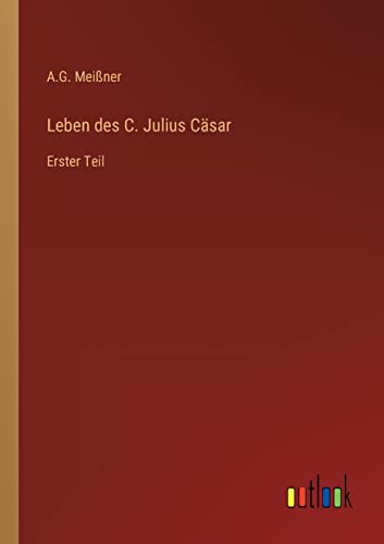 Stock image for Leben des C. Julius Csar: Erster Teil (German Edition) for sale by Lucky's Textbooks