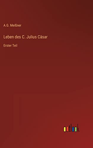 Stock image for Leben des C. Julius Csar: Erster Teil (German Edition) for sale by Lucky's Textbooks