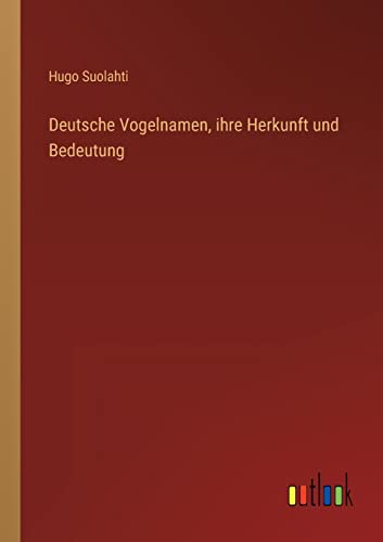 Imagen de archivo de Deutsche Vogelnamen, ihre Herkunft und Bedeutung (German Edition) a la venta por Lucky's Textbooks