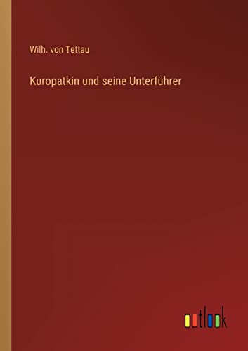 Stock image for Kuropatkin und seine Unterfhrer (German Edition) for sale by Lucky's Textbooks