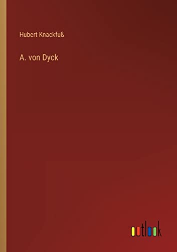 Stock image for A. von Dyck for sale by Chiron Media