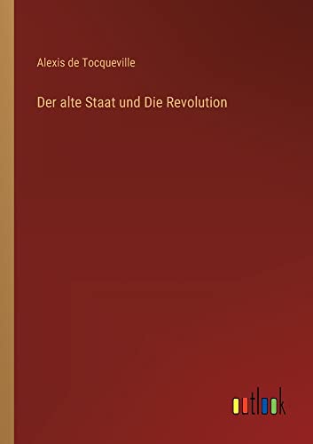 Stock image for Der alte Staat und Die Revolution (German Edition) for sale by Lucky's Textbooks