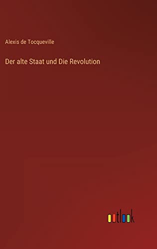 Stock image for Der alte Staat und Die Revolution (German Edition) for sale by Lucky's Textbooks