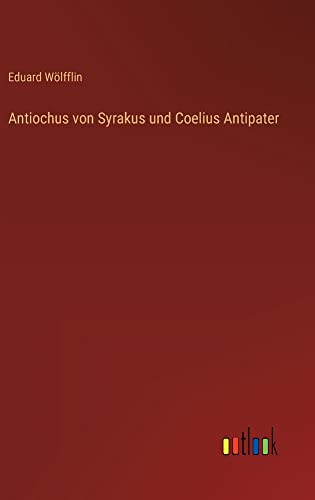 Beispielbild fr Antiochus von Syrakus und Coelius Antipater zum Verkauf von Buchpark