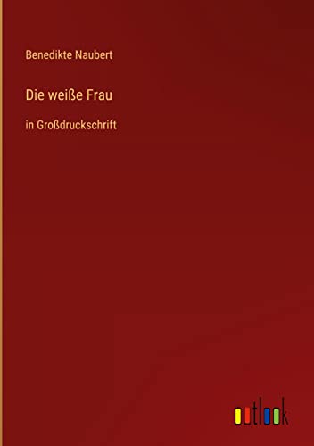 9783368288877: Die weie Frau: in Grodruckschrift (German Edition)