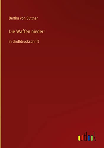 Beispielbild fr Die Waffen nieder!: in Grodruckschrift zum Verkauf von Buchpark