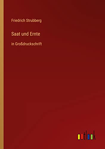 Stock image for Saat und Ernte:in Grodruckschrift for sale by Chiron Media