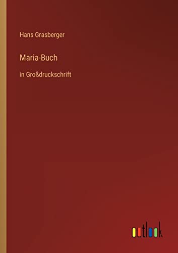 Stock image for Maria-Buch:in Grodruckschrift for sale by Ria Christie Collections