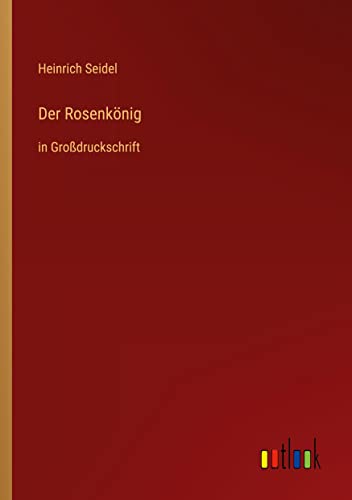 Beispielbild fr Der Rosenknig : in Grodruckschrift zum Verkauf von Buchpark
