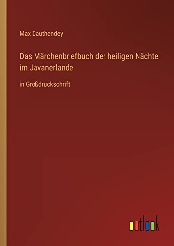 Stock image for Das Märchenbriefbuch der heiligen Nächte im Javanerlande:in Grodruckschrift for sale by Ria Christie Collections