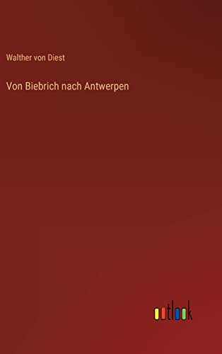 Stock image for Von Biebrich nach Antwerpen (German Edition) for sale by Lucky's Textbooks