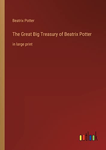 Imagen de archivo de The Great Big Treasury of Beatrix Potter: in large print a la venta por Lucky's Textbooks