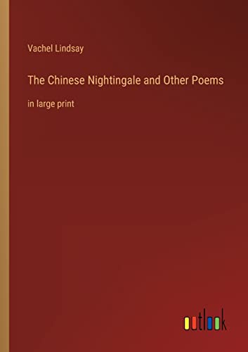 Imagen de archivo de The Chinese Nightingale and Other Poems:in large print a la venta por Ria Christie Collections