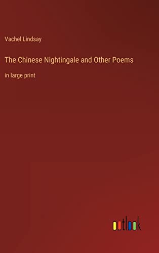 Imagen de archivo de The Chinese Nightingale and Other Poems: in large print a la venta por Lucky's Textbooks