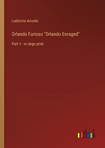 Stock image for Orlando Furioso "Orlando Enraged":Part 1 - in large print for sale by Ria Christie Collections