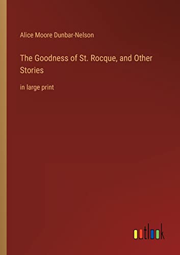 Beispielbild fr The Goodness of St. Rocque; and Other Stories:in large print zum Verkauf von Ria Christie Collections