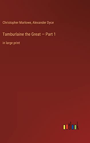 Beispielbild fr Tamburlaine the Great  Part 1 : in large print zum Verkauf von Buchpark