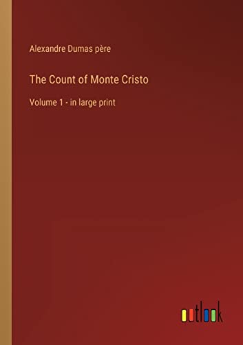 Stock image for The Count of Monte Cristo:Volume 1 - in large print for sale by Chiron Media