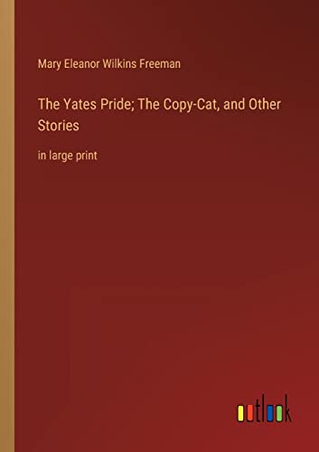 Stock image for The Yates Pride; The Copy-Cat, and Other Stories:in large print for sale by Chiron Media