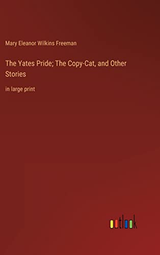 9783368312435: The Yates Pride; The Copy-Cat, and Other Stories: in large print