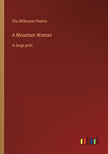 Stock image for A Mountain Woman:in large print for sale by Ria Christie Collections