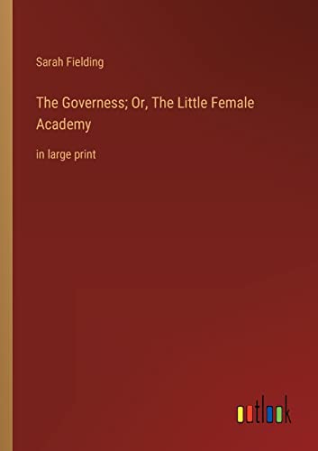 Stock image for The Governess; Or, The Little Female Academy: in large print for sale by Chiron Media