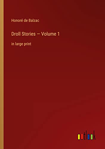 Stock image for Droll Stories - Volume 1: in large print for sale by Chiron Media