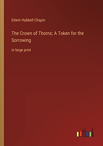 Beispielbild fr The Crown of Thorns; A Token for the Sorrowing : in large print zum Verkauf von Buchpark