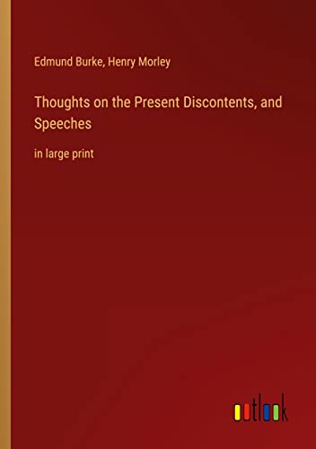 Stock image for Thoughts on the Present Discontents, and Speeches for sale by PBShop.store US