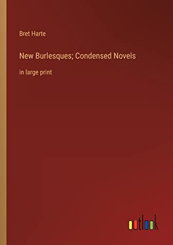 Beispielbild fr New Burlesques; Condensed Novels zum Verkauf von PBShop.store US