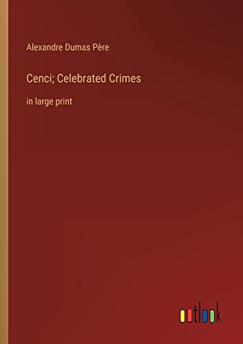 9783368321529: Cenci; Celebrated Crimes: in large print