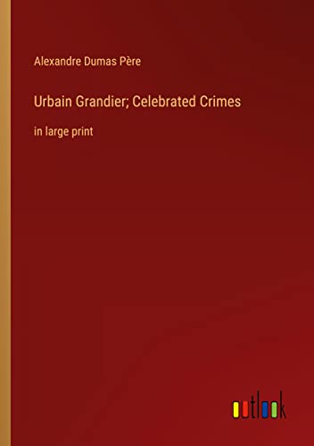 9783368321604: Urbain Grandier; Celebrated Crimes: in large print
