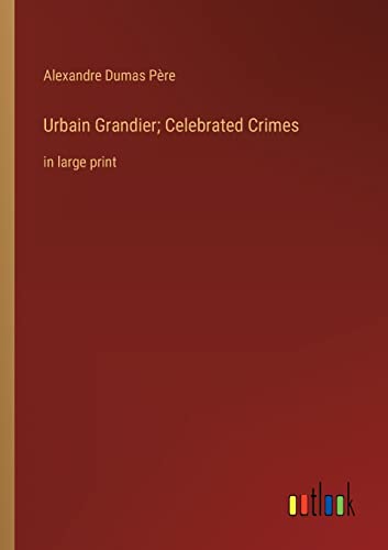 9783368321604: Urbain Grandier; Celebrated Crimes: in large print