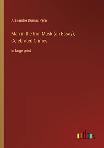 Stock image for Man in the Iron Mask (an Essay); Celebrated Crimes for sale by PBShop.store US