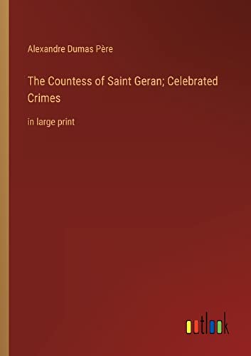 9783368321765: The Countess of Saint Geran; Celebrated Crimes: in large print