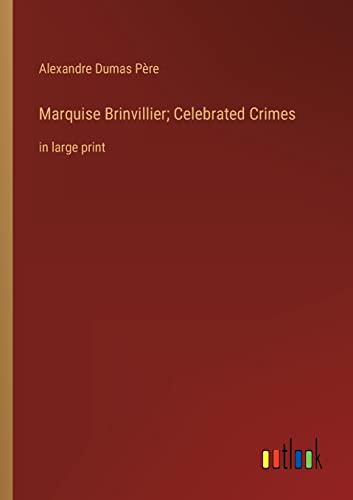 9783368321802: Marquise Brinvillier; Celebrated Crimes: in large print