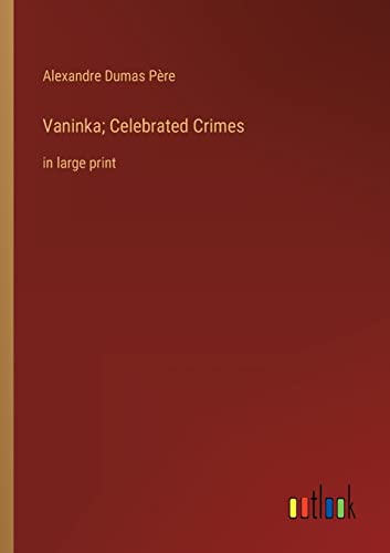 9783368321826: Vaninka; Celebrated Crimes: in large print