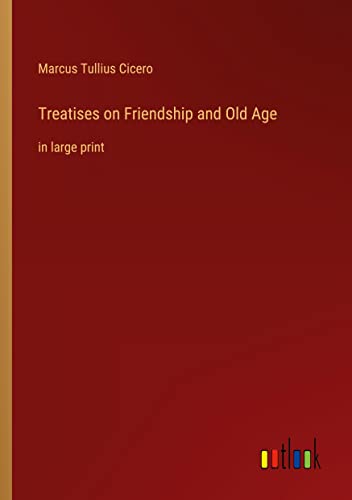 Stock image for Treatises on Friendship and Old Age for sale by PBShop.store US