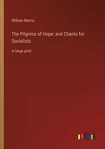 Stock image for The Pilgrims of Hope; and Chants for Socialists for sale by PBShop.store US