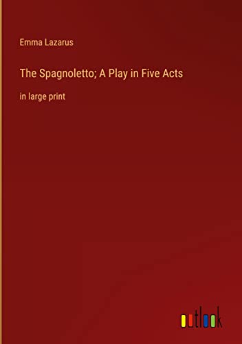 9783368325398: The Spagnoletto; A Play in Five Acts: in large print
