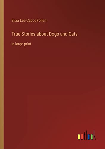 Stock image for True Stories about Dogs and Cats:in large print for sale by Chiron Media