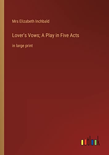 9783368332747: Lover's Vows; A Play in Five Acts: in large print