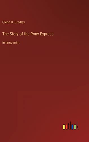 Beispielbild fr The Story of the Pony Express:in large print zum Verkauf von Ria Christie Collections