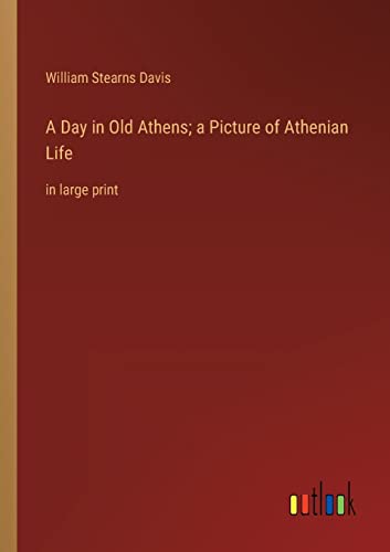 Stock image for Day in Old Athens; a Picture of Athenian Life for sale by PBShop.store US