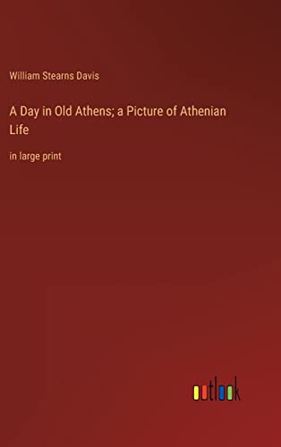 9783368334895: A Day in Old Athens; a Picture of Athenian Life: in large print