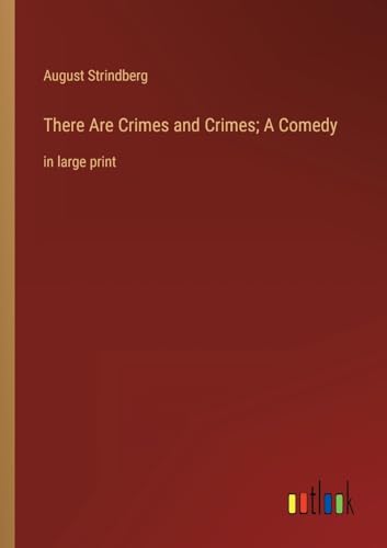 Imagen de archivo de There Are Crimes and Crimes; A Comedy a la venta por PBShop.store US