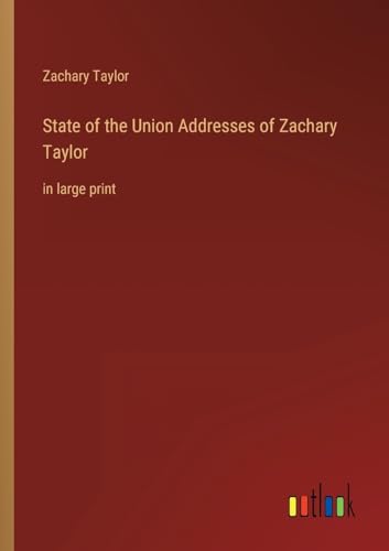 Imagen de archivo de State of the Union Addresses of Zachary Taylor a la venta por PBShop.store US